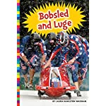 Winter Olympic Sports: Bobsled and Luge